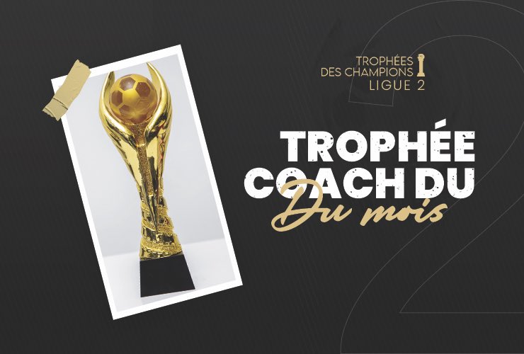 TropheesDC's tweet photo. 4- Le trophée coach du mois ligue 2 https://t.co/aSqgXNNURf