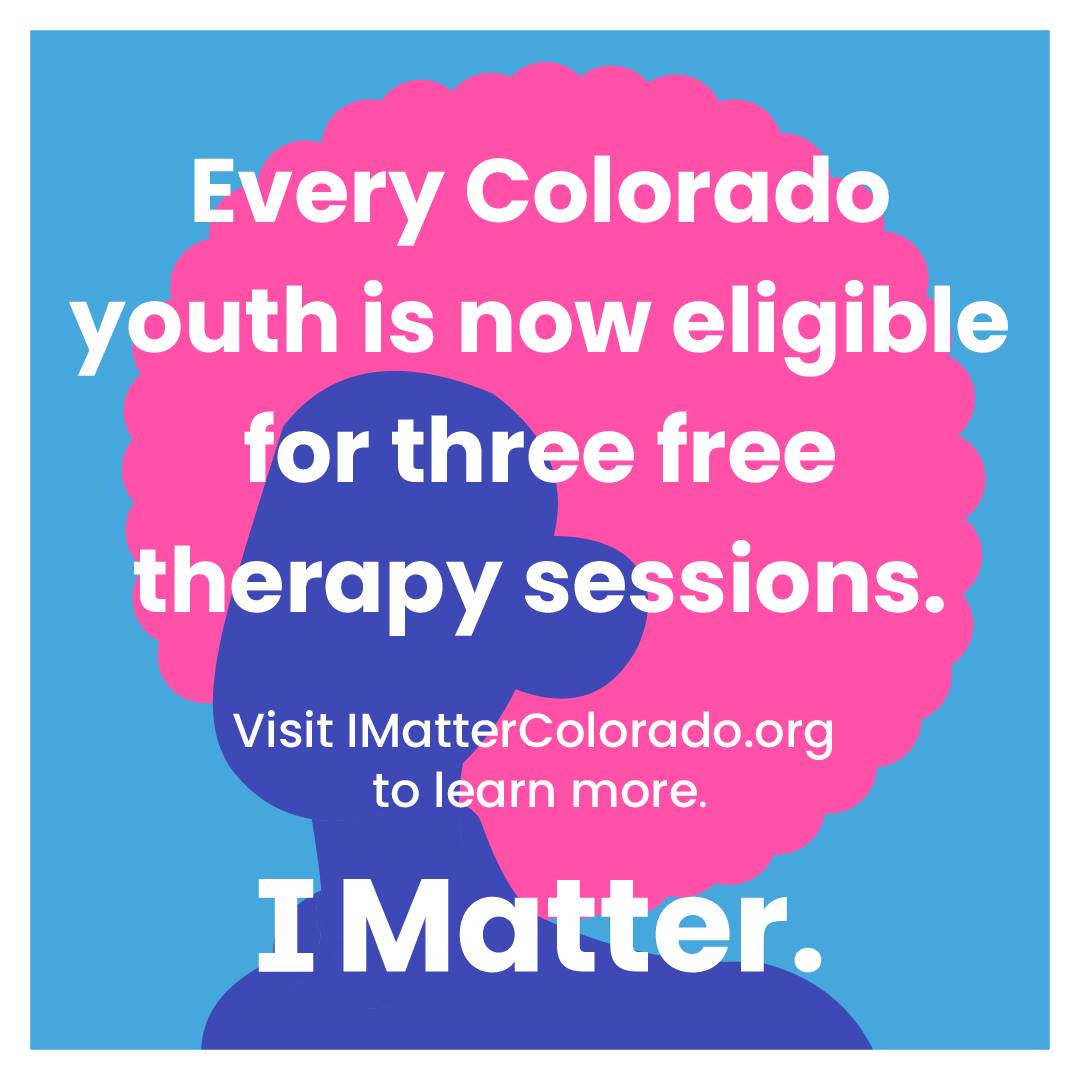 Colorado's new I Matter program offers three free therapy sessions to Colorado kids 18 and under. It’s a great place for youth to find someone to talk to for free if they’ve been feeling down or just want to make sense of their emotions >> IMatterColorado.org