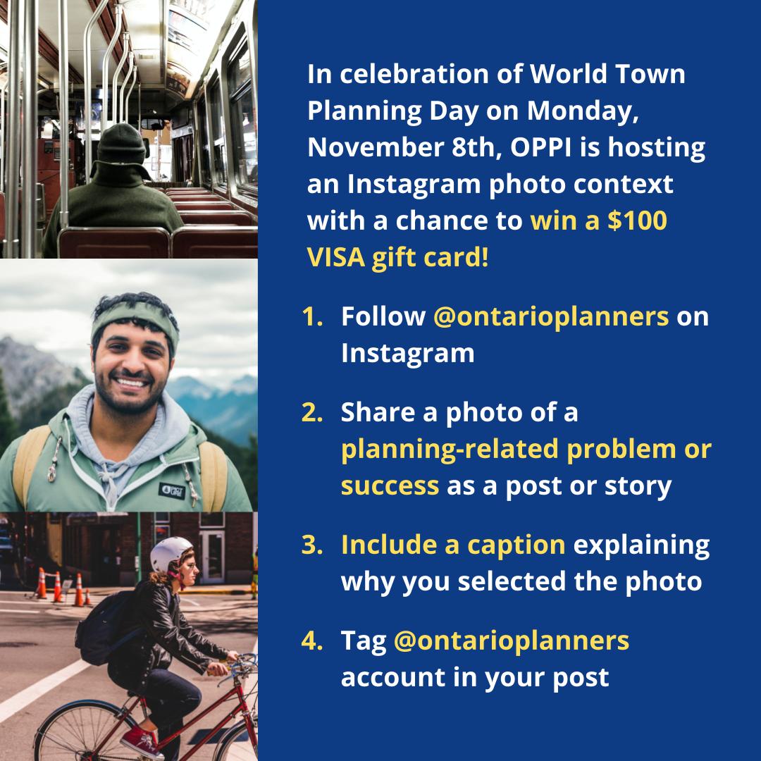 In celebration of World Town Planning Day on Monday, November 8th, OPPI is hosting an Instagram photo contest with a chance to win a $100 VISA gift card!
