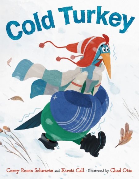 Nov. 2, 2021 KidLitQuoteOfTheDay: 'Turkey woke up c-c-cold. He wheezed, 'It's ten degrees!' I need to b-b-bundle up, before I f-f-freeze!''--Cold Turkey by @CoreyPBNinja @kirsticall @ChadOtisDesign @LittleBrownYR #kidlit