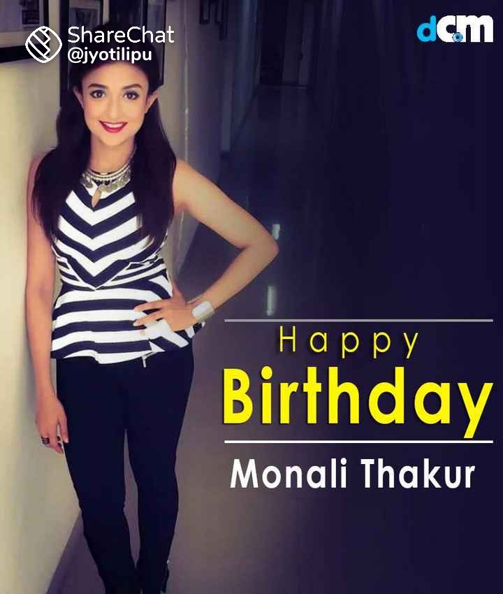 Happy Birthday To You Monali Thakur Ji . 
