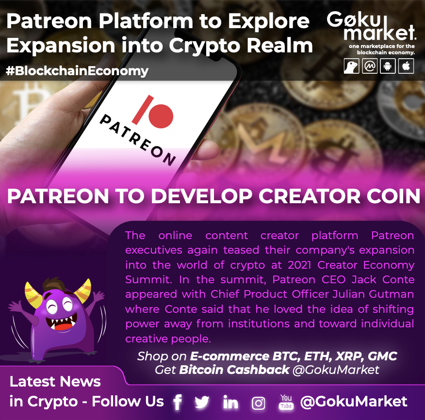 GokuMarket's tweet photo. 📣 @Patreon to Explore #Expansion into #CryptoRealm

👉At a 2021 Creator Economic Summit, #Patreon executives spoke on its #crypto expansion, as the company was seeking feedback from their clients about the possibility of launching a creator coin/social #token.

#GokuMarket https://t.co/JnUouzbUE7