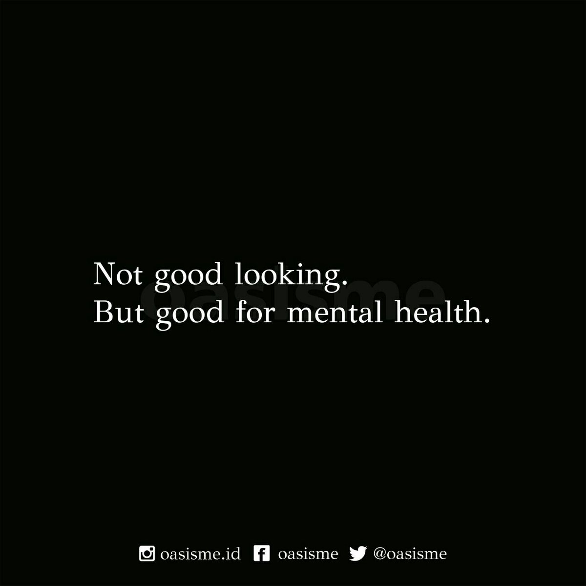 oasisme's tweet photo. Are you good for mental health? https://t.co/05cKKWDH0D