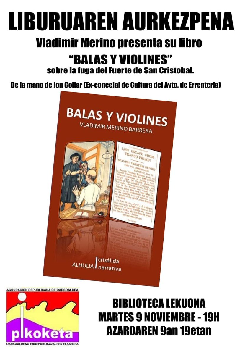 Este próximo martes 9 de noviembre a las 19h presentación del libro "Balas y violines" en la biblioteca Lekuona -#Errenteria - con la presencia de su autor Vladimir Merino.
Novela basada en la fuga del Fuerte San Cristobal. El acto será presentado por Ion Collar <a href="/kollarion/">#0340KOLLAR</a>