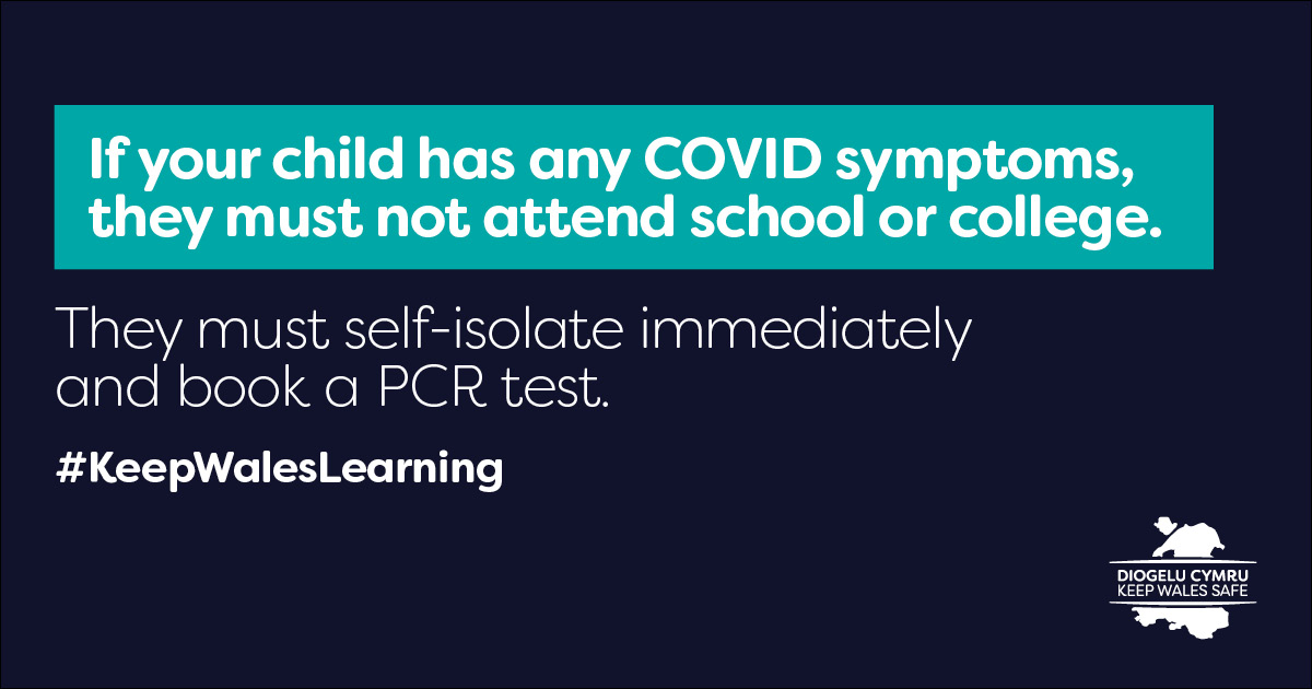 WG_Education's tweet photo. If your child has any COVID symptoms, they must not attend school or college. They must self-isolate immediately and book a PCR test. 
Coronavirus symptoms are:

•a new continuous cough
•a high temperature
•loss or change to sense of smell or taste

#KeepWalesLearning https://t.co/pf8CCyTFlb