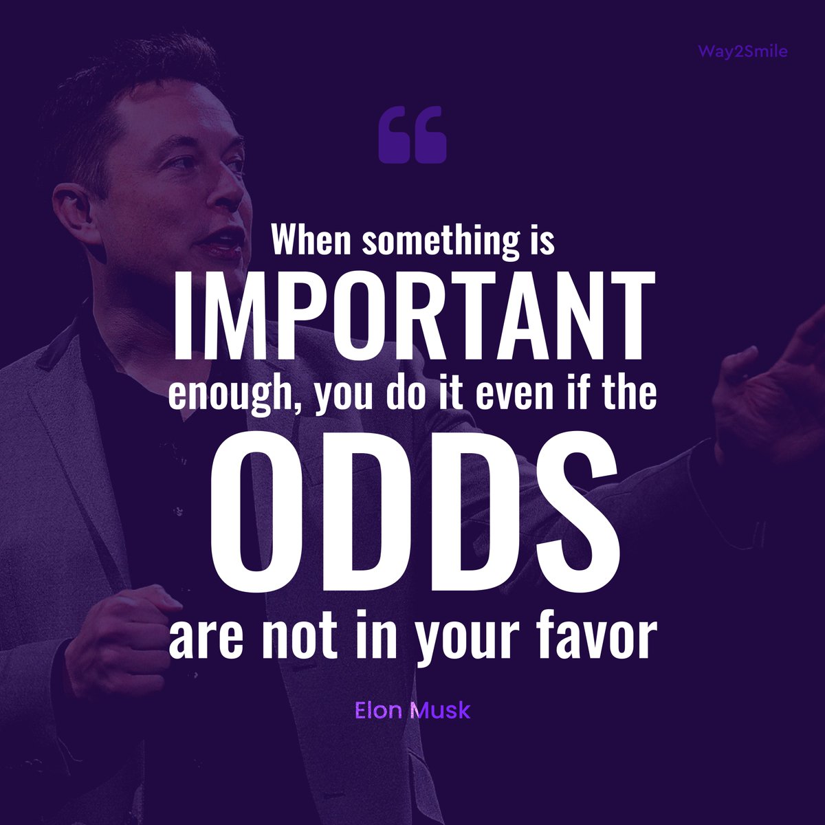 way2smiledubai's tweet image. When something is important enough, you do it even if the odds are not in your favor - Elon Musk

#ThursdayThoughts #Motivation #Way2Smile