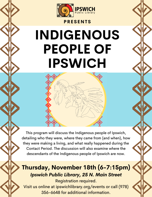 Register for this new program from the <a href="/ipswichpl1/">ipswichpl</a> !

<a href="/ihstigers/">Ipswich Athletics</a> <a href="/newsthatslocal/">Ipswich Local News</a> <a href="/IpswichFire/">Ipswich Fire Dept</a> <a href="/IpswichPublic/">Ipswich Public Schools</a> <a href="/IpswichUtility/">Ipswich Utilities Department</a> <a href="/IpswichMass/">ReCreation</a> 

#alwayslearning
#indigenouspeople
#wherearetheynow