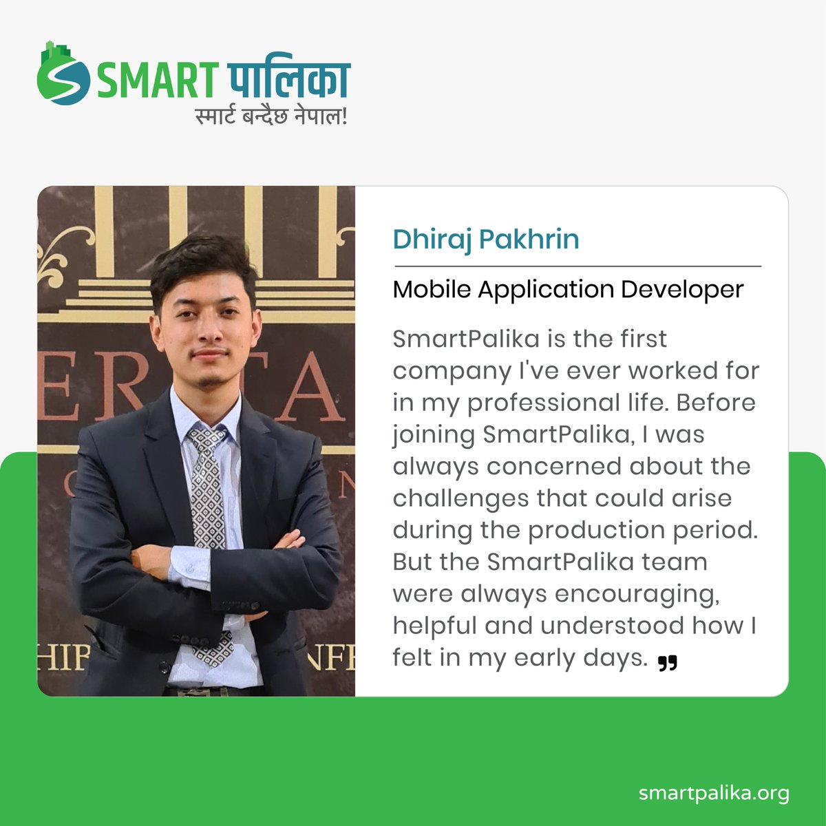 SmartPalika's tweet image. Smartpalika became the guide I needed for my career and personal growth. I am so glad to have joined such as amazing team.
Dhiraj Pakhrin
Mobile Application Developer
SmartPalika - स्मार्ट बन्दैछ नेपाल !
#SmartPalika #eGovernance #mobileapplicationdeveloper #experience