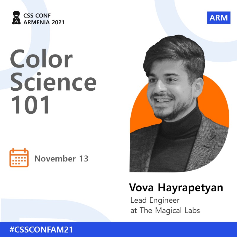 cssconfam's tweet photo. An overview of common color models and their differences, some science and history about color perception and modeling during CSS Conference Armenia 2021 🧘‍♂️

🔸 Speaker: Vova Hayrapetyan , Lead engineer at Magical Labs 
🔸 Topic: Color science 101 |ARM|