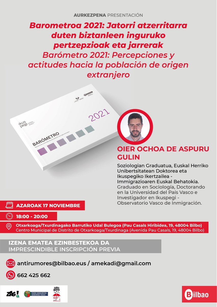 🅱☂ Seminario #antiRumores. Barometro 2021: Percepciones y actitudes hacia la población de origen extranjero. 
📍 CM Otxarkoaga/Txurdinada
⏰ 18:00-20:00
📆 17 de noviembre
🗣️ Oier Ochoa de Aspuru Gulin
🗳 Inscripción:📧 antirumores@bilbao.eus ☎ 662.425.662