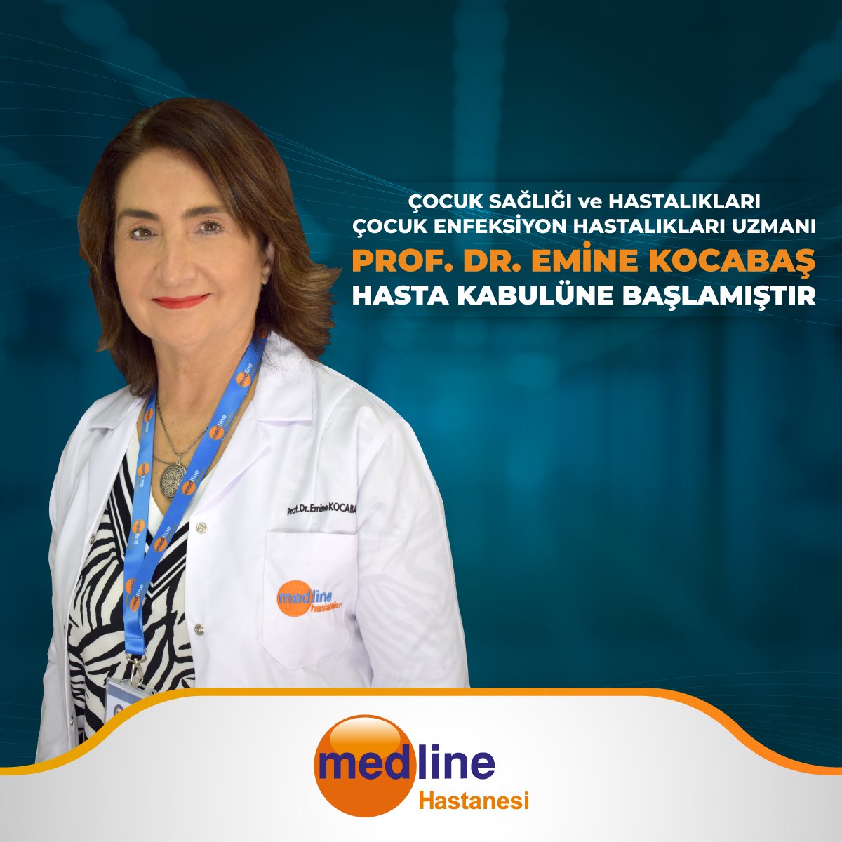 Çocuk Sağlığı ve Hastalıkları
Çocuk Enfeksiyon Hastalıkları Uzmanı Prof. Dr. Emine KOCABAŞ Hasta Kabulüne Başlamıştır...
Detaylı Bilgi ve Randevu İçin:
444 00 64
medlineadana.com.tr
