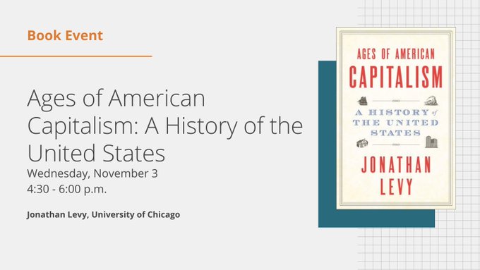 JRCPPF's tweet photo. TODAY at 4:30 PM (ET) #JonathanLevy will present his new book "Ages of American Capitalism" Join us for this in-person talk. Open to the public. Register: https://t.co/A5wysMnHY7 https://t.co/3qnSuxIMrd