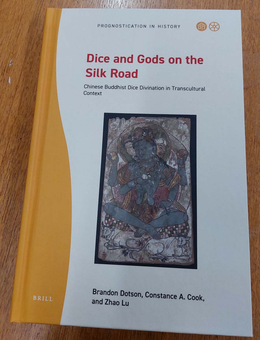 Got this in the mail today - a beauty! Brandon Dotson, Constance A. Cook, and Zhao Lu: Dice and Gods on the Silk Road: Chinese Buddhist Dice Divination in Transcultural Context. Brill, 2021.
