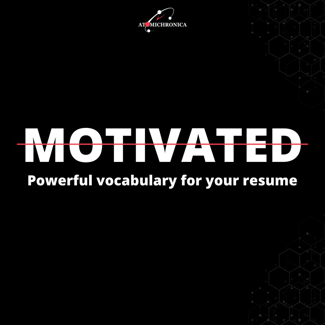 atomichronica's tweet photo. Resume power words to replace “Motivated”. To read tips go our LinkedIn: https://t.co/zMYE8N9rks https://t.co/cS6R49BY4z