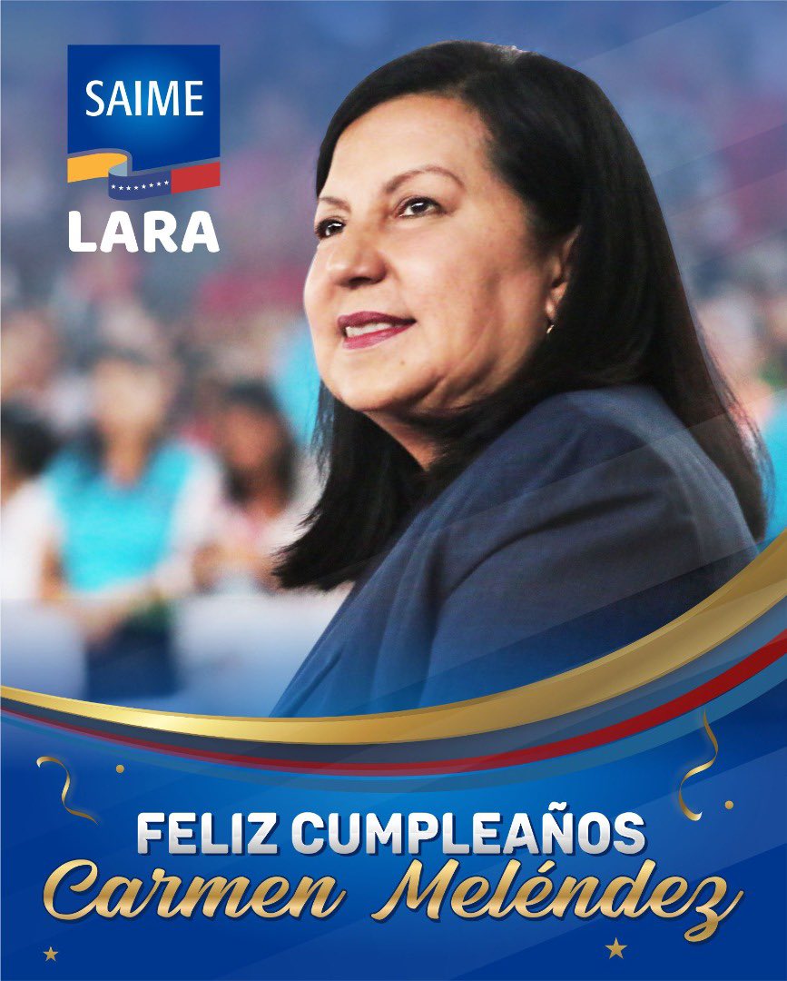 Desde el #SAIME del estado Lara enviamos felicitaciones a la AJ Carmen Meléndez quien fue gobernadora de nuestro estado y Ministra del PPRIJP muchas BENDICIONES ♥️ #3Nov