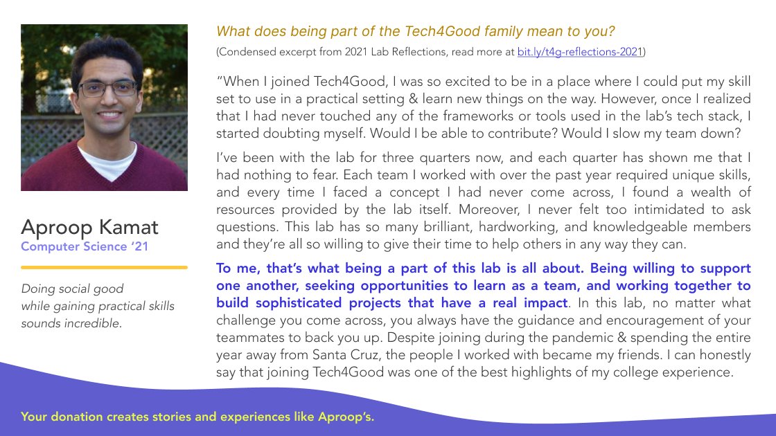 tech4good_ucsc's tweet image. “I started doubting myself. Would I slow my team down? I’ve been with the lab 3 qtrs now, and each quarter has shown me that I had nothing to fear.” — Aproop Kamat, 2021 Reflections. Support stories like these: bit.ly/3EivZTI #PublicInterestTech #give2UCSC @BaskinEng