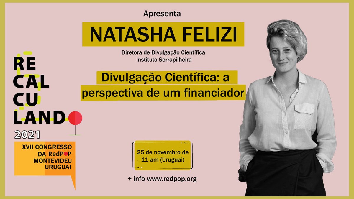 Não perca o #Recalculando2021, que este ano traz interessantes workshops e conferências. Uma das apresentações imperdíveis é a de Natasha Felizi, diretora de divulgação científica do Instituto Serraphileira, que nos falará sobre a perspectiva de financiamento e seus desafios.