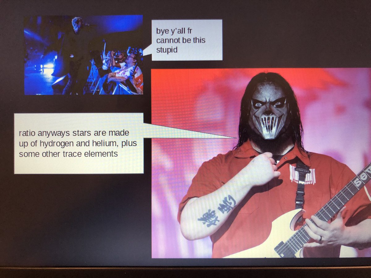 gloopshloop's tweet image. slipknot’s mick thomson teaching the life cycle of a star!