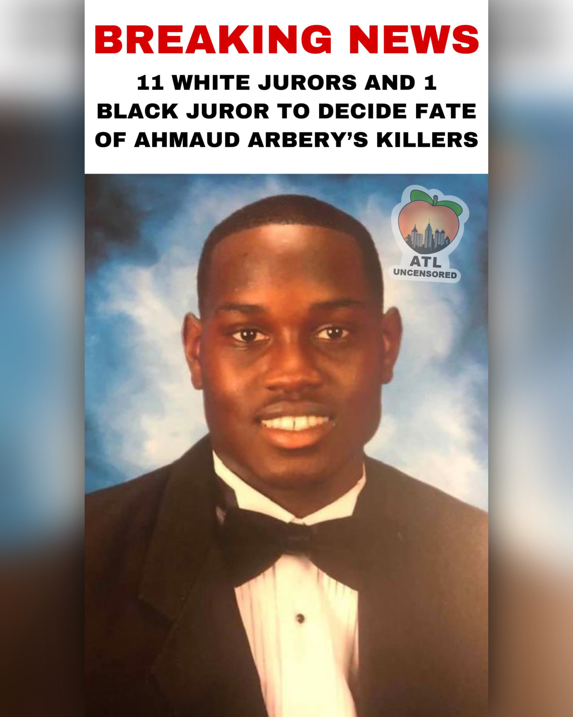 atl uncensored atlanta news on twitter the jury in the trial against the killers of ahmad arbery will consist of 11 whites and 1 black juror do you think this will