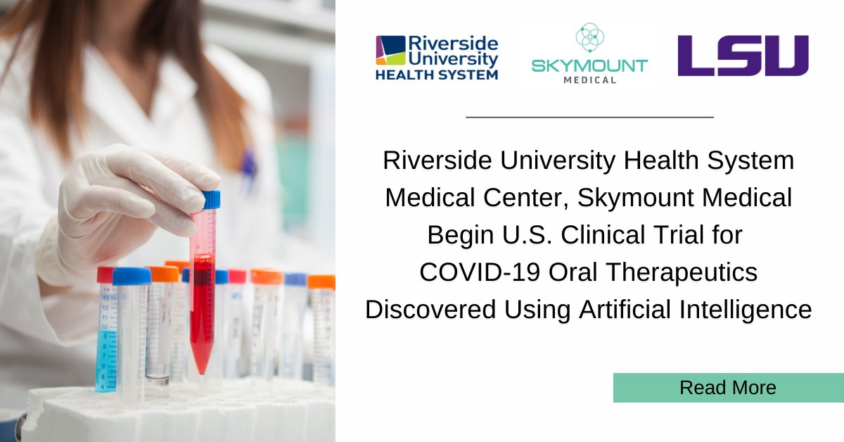 #NewFlash |  Riverside University Health System Medical Center and Skymount Medical begin U.S. #clinicaltrial for #COVID19 oral therapeutics discovered using #AI  Read more: skymountmed.com/2021/11/03/riv…