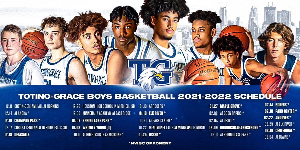 2021-2022 Totino-Grace 🦅 Boys Basketball Schedule

Non-Conference:

12/5 Cretin-Derham Hall
12/17 Corona Centennial (CA)
12/18 DeLasalle
12/28 Houston (TN)
12/30 Minnehaha Academy
1/8 Whitney Young (IL)
1/22 Menomonee Falls (WI)
