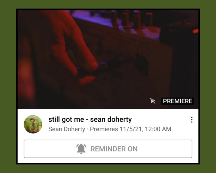 SongbirdCarolV's tweet photo. YouTube reminder ON! @seandoherty #SeanDoherty #StillGotMe 11.5.2021 12:00am. https://t.co/OGni3zGFTV