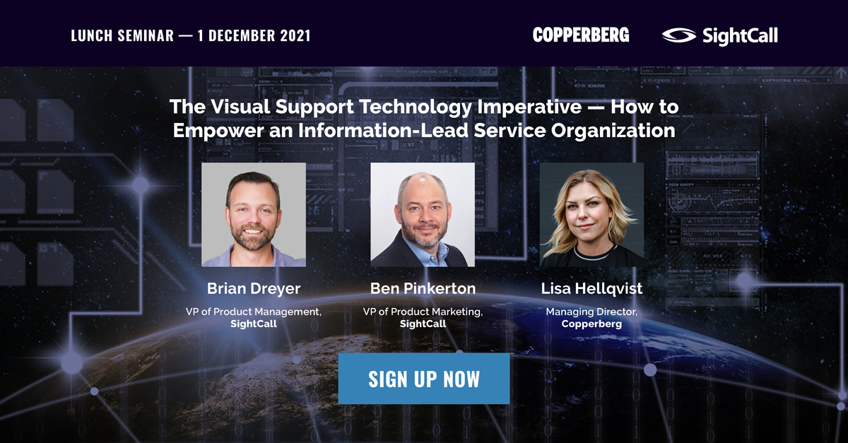 CopperbergAB's tweet photo. How can #visualsupport technology help create an information-enabled #serviceorganization? Join @sightcall's Brian Dreyer and Ben Pinkerton with Copperberg's Managing Director Lisa Hellqvist for a lunch seminar discussing this and more. Sign up here➡️https://t.co/3YrjEbrj1M
#fse https://t.co/apKRnN0KV0