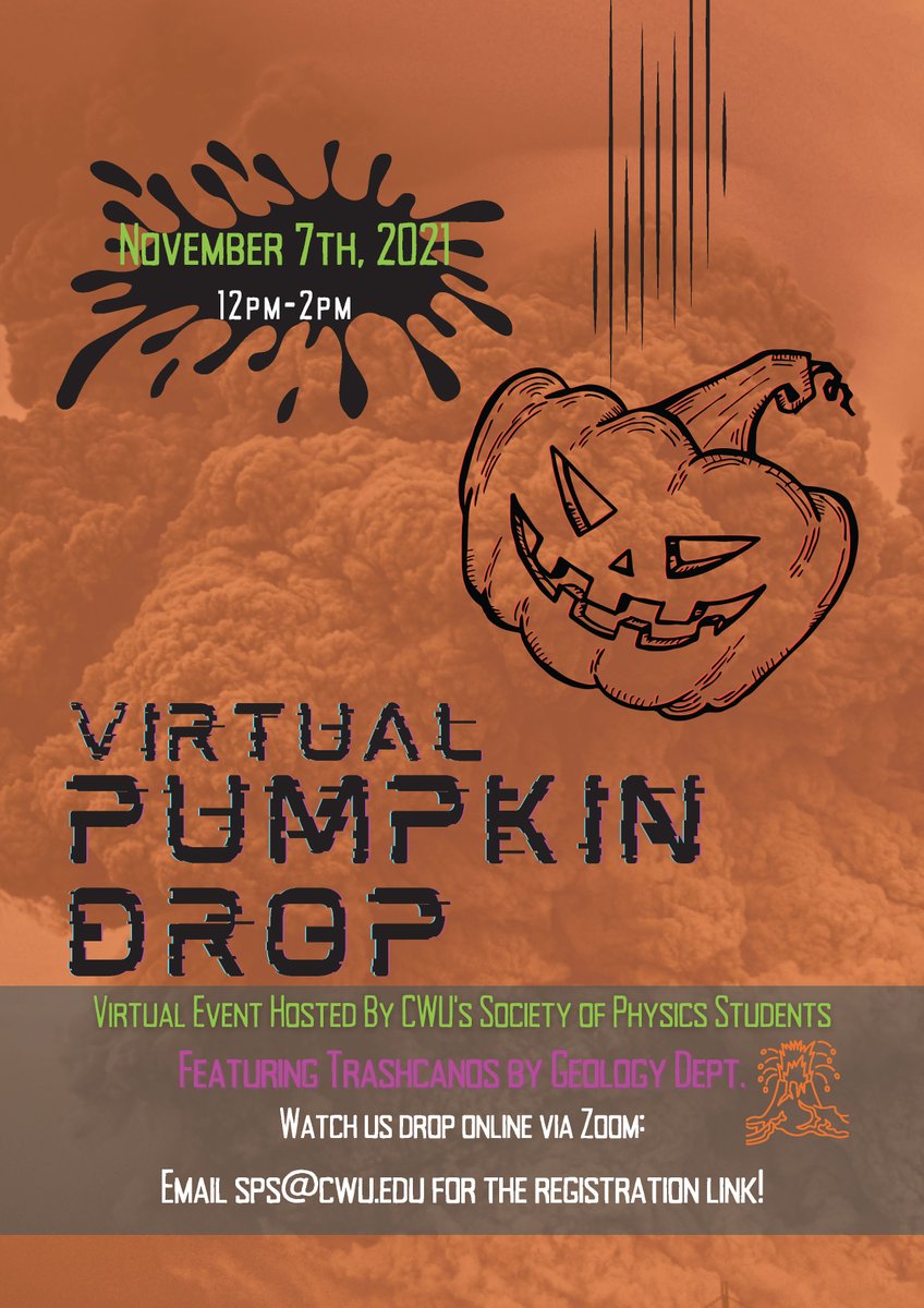 SUNDAY! SUNDAY! SUNDAY! Nov 7 @ 12 pm 3rd Annual Virtual Pumpkin Drop &amp; Trashcano event! Hosted by the Society of Physics Students &amp; Geology Club. Register here: cwu.zoom.us/webinar/regist…