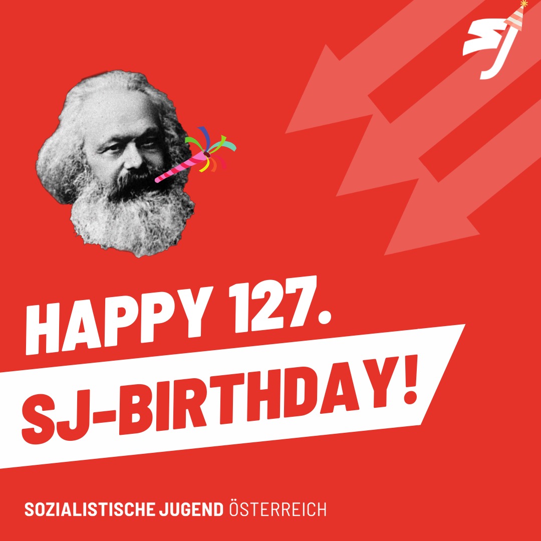 In eigener Sache: Happy #Birthday to us!

Heute vor 127 Jahren, am 04.November 1894, wurde die Sozialistische Jugend als "Verein Jugendlicher Arbeiter" in Wien-Margareten gegründet. 

Immer vorwärts - denn es gibt auch in den kommenden Jahren viel zu tun! 

#SJ #Sozialismus