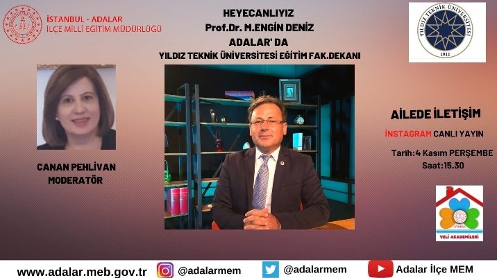Yıldız Teknik Üniversitesi Eğitim Fakültesi Dekanı, Türk PDR Derneği İstanbul Ş b .Bşk.Prof.Dr. M.Engin Deniz Aile de İletişim konusunu canlı yayinda anlatacak. <a href="/istanbulilmem/">İstanbul İl Millî Eğitim Müdürlüğü</a> <a href="/TC_adalarist/">T.C. Adalar Kaymakamlığı</a> <a href="/memleventyazici/">Levent Yazıcı</a> @veliakademileri <a href="/yildizegitim/">YTÜ Eğitim Fakültesi</a> <a href="/proftameryilmaz/">Tamer Yılmaz</a> <a href="/mengindeniz/">Prof. Dr. Mehmet Engin DENİZ</a> <a href="/nese_v/">Nese Vural</a>