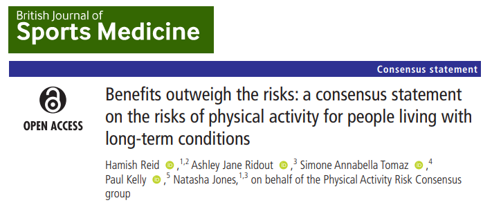 Do the benefits of Physical Activity outweigh the risks for people living with long-term conditions (LTCs)?

Consensus on 5 impact statements for use
by healthcare professionals about medical risks of
physical activity for people living with LTCs

bjsm.bmj.com/content/early/…