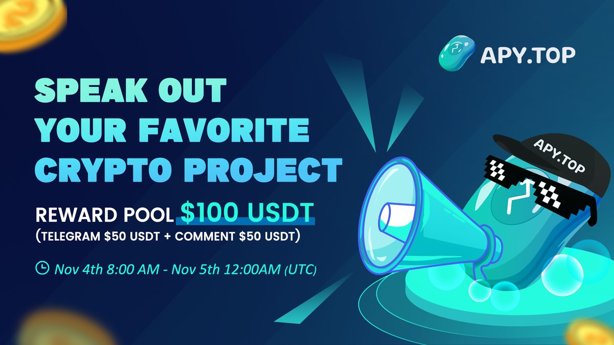 🗣️Speak out your favorite crypto project

💸#Reward pool $100 USDT #Airdrops 

⏰Nov 4th 8:00am - Nov 5th 12:00am(UTC)

Rule:
1. Follow <a href="/APY_TOP/">APY.TOP</a>
2. Like + RT + Tag 3 friends
4. Comment Tag your favorite crypto project
2. Join t.me/apytop