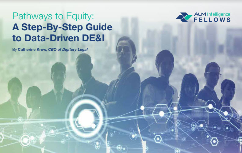 New report! ‘Pathways to Equity: A Step-By-Step Guide to Data-Driven DE&amp;I’ by ALM Intelligence Fellow and CEO of @DigitoryLegal, Catherine Krow <a href="/cmkrow/">Catherine Krow</a>. The report is available exclusively on Law.com Pro: law.com/pro/

#diversityequityinclusion
