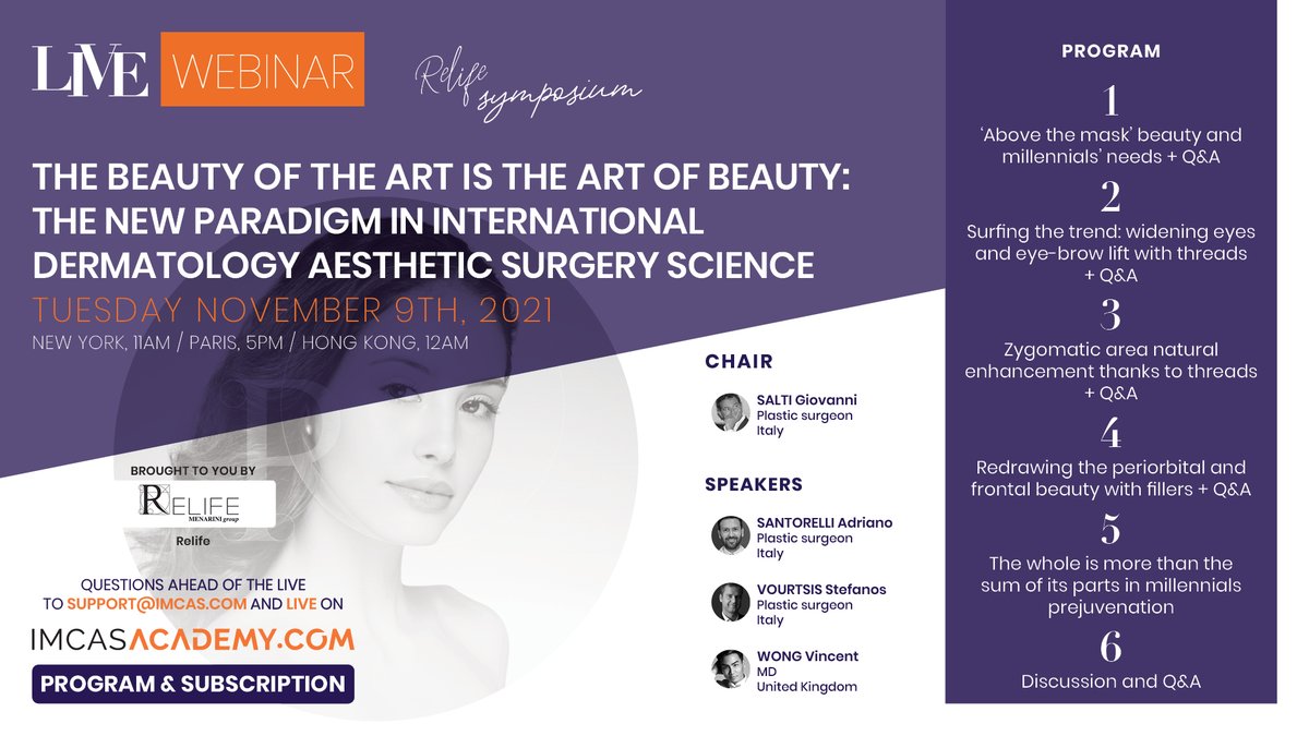 - NEXT LIVE WEBINAR – 
November 9 at 5PM (Paris time) sponsored by RELIFE
 
Join us on IMCAS Academy for the sponsored symposia on "The beauty of the art is the art of beauty: The new paradigm in international dermatology aesthetic surgery science". 
Reg: imcas.com/go/kAc6