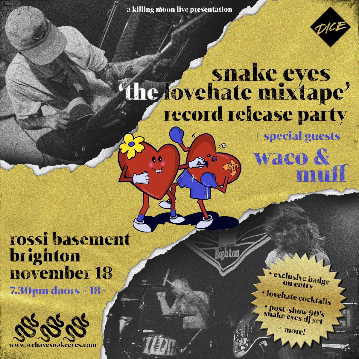 LISTEN UP YOU CRAZY FUX!!!

We are now kicking off our tour with <a href="/wehavesnakeeyes/">snake eyes</a> early with this funky little soirée in Brighton! It's their record release gig and I reckon it's going to be a proper rager.

Reserve your place in the mosh pit here:
 link.dice.fm/mI6mDLcuUkb