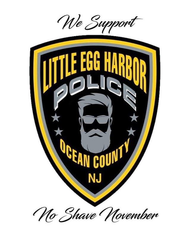 Members of LEHPD will go through the month of Nov. without shaving to raise cancer awareness. Each officer will make a monetary donation. That amount will be matched by the Little Egg/ Tuckerton P.B.A. This year we will be donating to David's Dream &amp; Believe Cancer Foundation