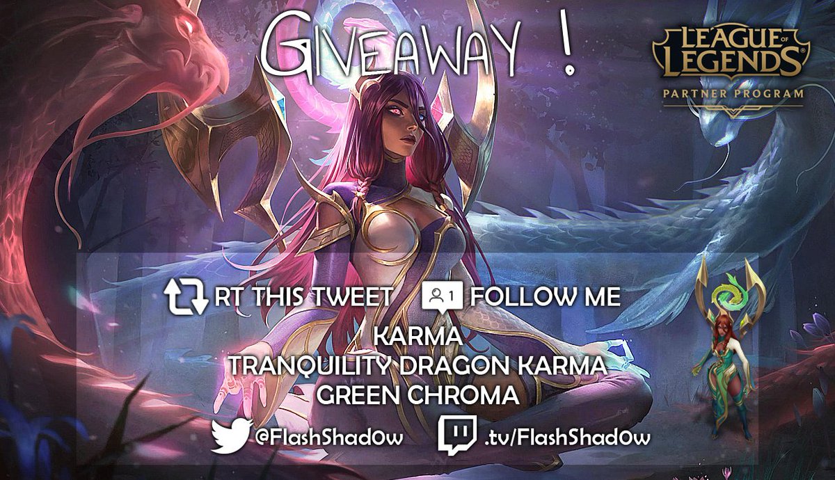 FlashShad0w's tweet photo. C'est l'heure du GIVEAWAY #LeaguePartner

Comme d'hab je fais gagner les skins en live, et un peu parmis ceux qui :

RT + Follow

- Karma
- Son skin tranquility Dragon
- Son Chroma Vert #LPP exclu

Merci @wellbethestarz_ pour l'image

Bonne chance o/ https://t.co/SJiqcs1sQl