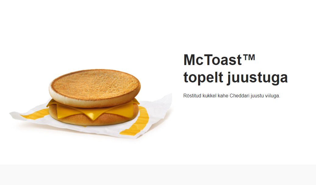 A photo of the webpage from McDonalds Estonia for the "McToast topelt juustuga". It is the same round buns used on McDonalds sandwiches, except they've flipped them so the flat edges are deeply toasted and face outwards, while the inside has 2 slices of melted cheese. 