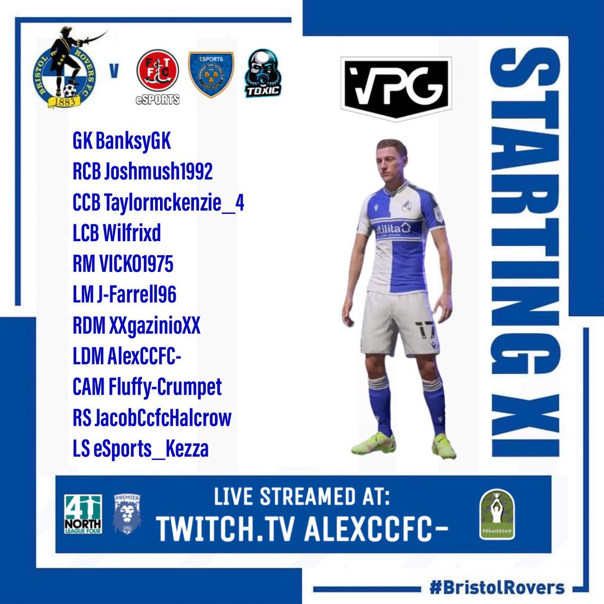 BRFCeSports1's tweet image. Bristol Rovers eSports 

🎽| Starting Eleven 

🏆| VPG L4 North - English Premiership 

📺| twitch.tv/alexCCFC- 

#BristolRovers #UpTheGas 🔵⚪️⛽️ @OfficialVPG