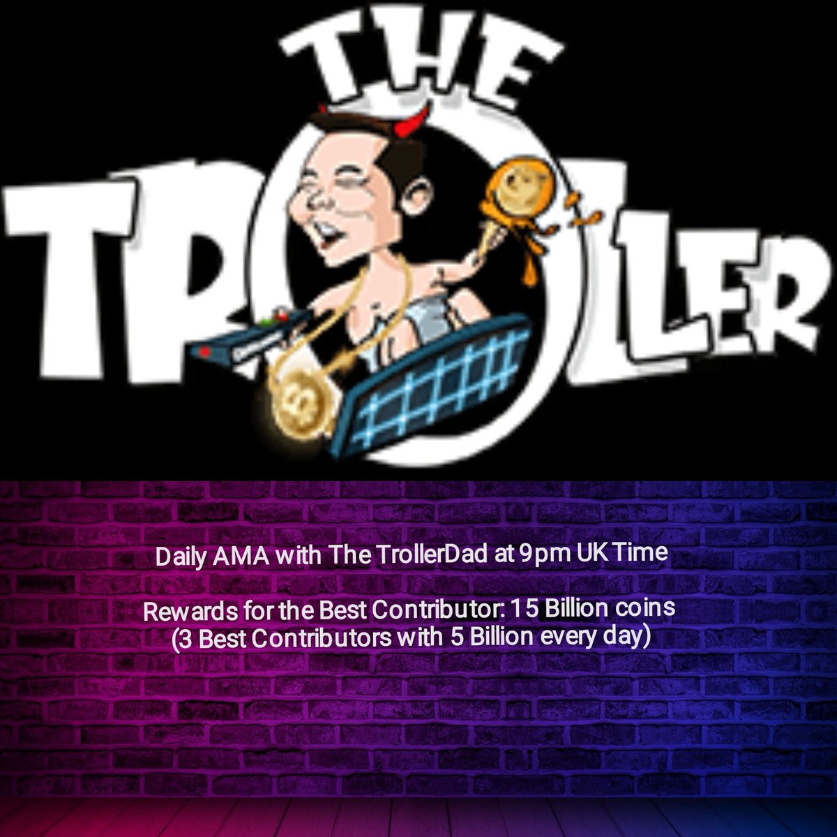 TheTrollerArt's tweet photo. 📢📢Troller Announcement 📢📢
We are going to have daily Community AMA with The TrollerDad at 9pm UK Time.

Catch us on TG: https://t.co/TRuA0leDMt
Reward for Best Contributors: 15 Billion Coins
(3 Contributors with 5 Billion each)

🤩 @TheTrollerDad will answer all questions 🤩 https://t.co/ivBZLhAcYC