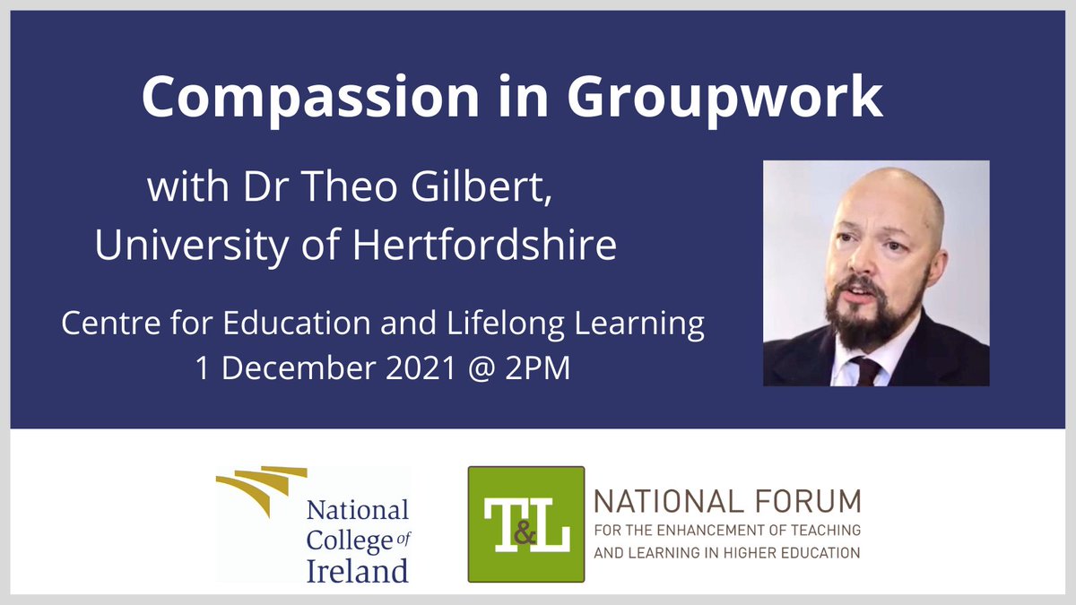 NCILT's tweet photo. Join us  @NCIRL 1 Dec at 2PM for an online seminar with Dr Theo Gilbert, University of Herefordshire on Compassion in Groupwork. Part of the @ForumTL #NFSeminar Series 2021/22. For more info and to register go to https://t.co/QbGCY8hYsQ https://t.co/KpGDLZn3yM