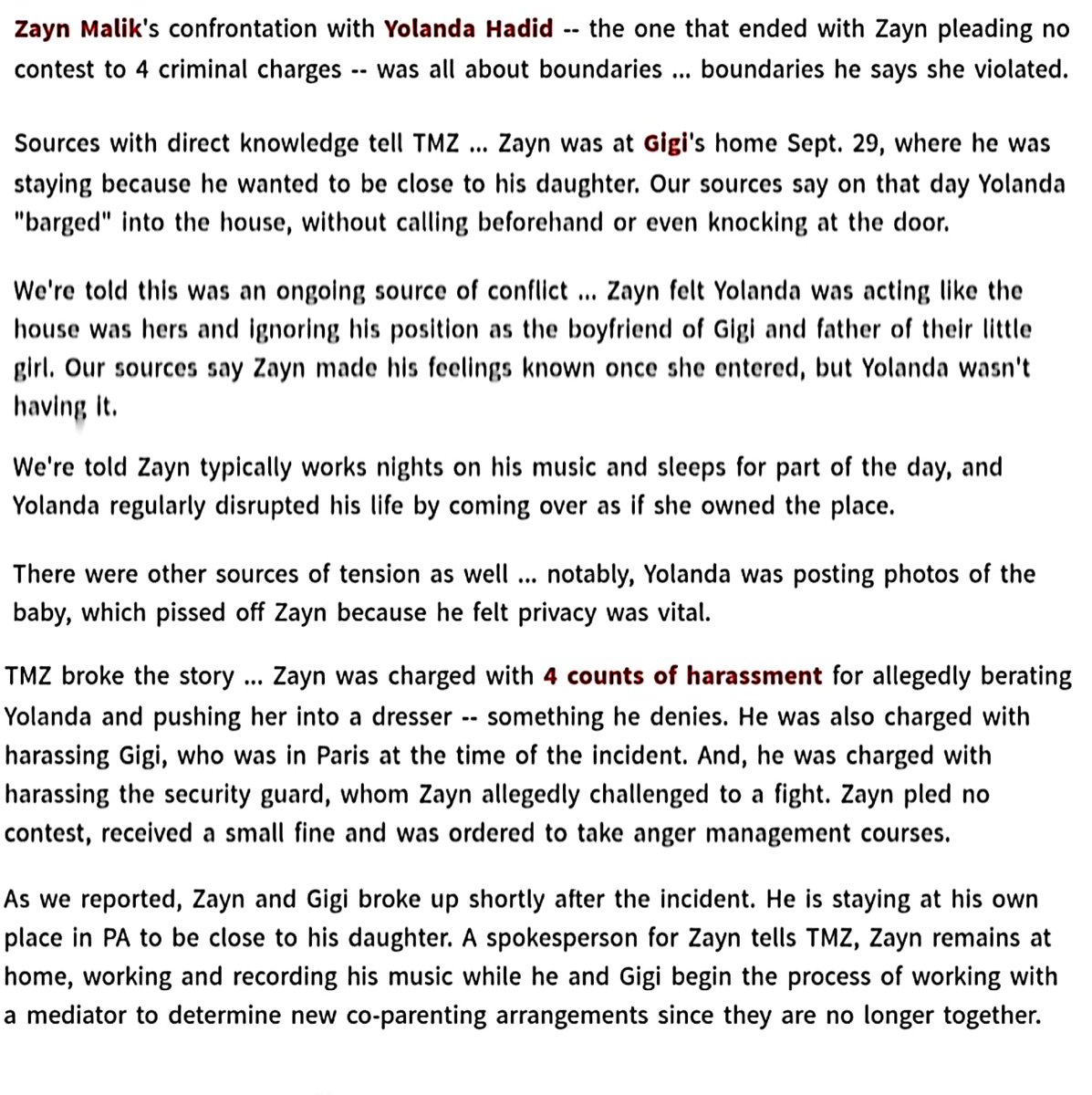 According to TMZ, Yolanda barged into the house, without knocking or calling beforehand. She regularly disrupted Zayn’s life by coming over as if she owned the place. Additionally, Yolanda was posting photos of the baby, which pissed off Zayn because he felt privacy was vital.