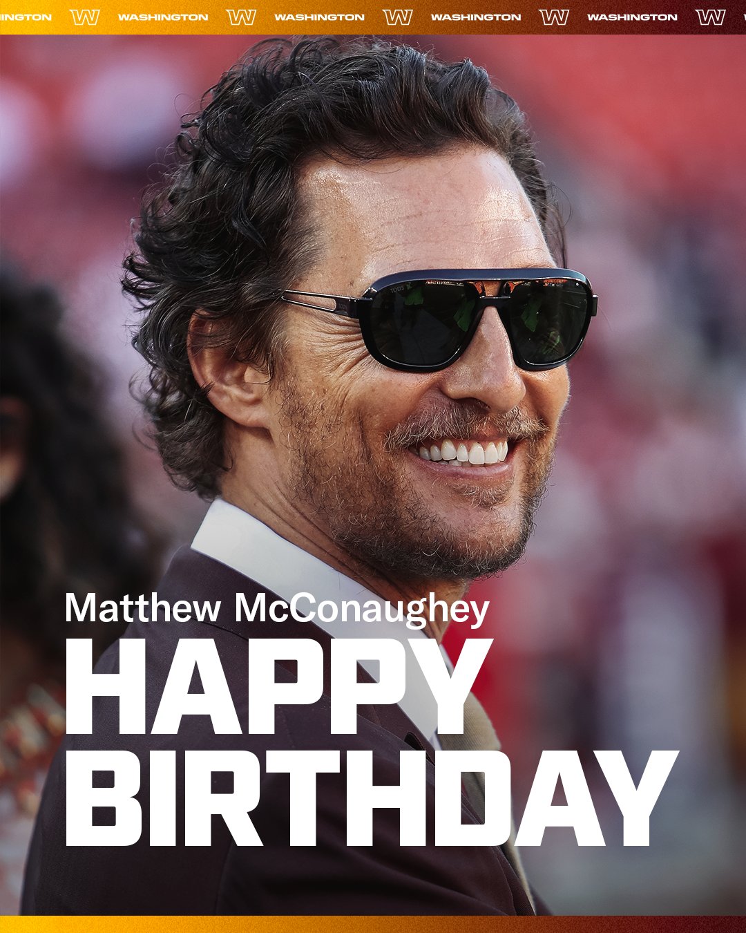Happy birthday to Academy Award winner and dedicated Washington fan, Matthew McConaughey  