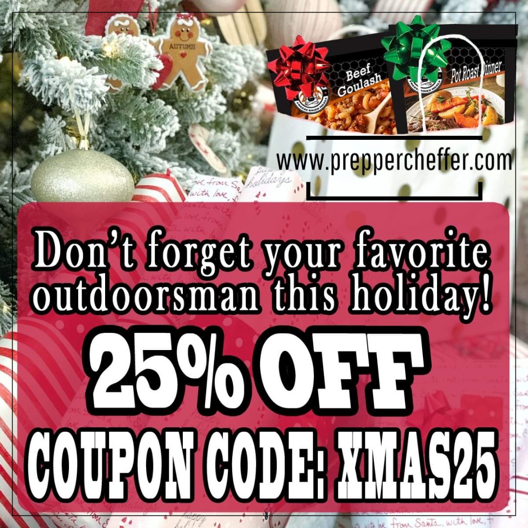 🚨🚨🚨
25% OFF ALL ORDERS!!!

 COUPON CODE: XMAS25

preppercheffer.com

#freezedried #freezedriedfood
#freezedriedmeals #camping #hiking #hunting #survival #food #meals #huntingmeals #pouchmeals #winter #Christmas #sale #coupon #Christmassale #wintersale #christmasgift #yum