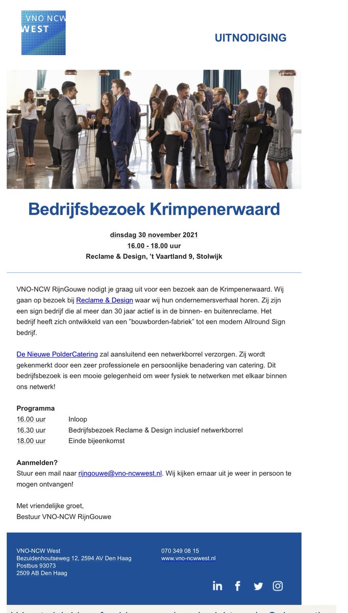 VNO-NCW RijnGouwe nodigt je graag uit voor een bezoek aan de <a href="/Krimpenerwaard/">Gemeente Krimpenerwaard</a>. Wij gaan op bezoek bij Reclame &amp; Design waar wij hun ondernemersverhaal horen. Zij zijn een al meer dan 30 jaar actief.
 De Nieuwe PolderCatering zal aansluitend een netwerkborrel verzorgen.