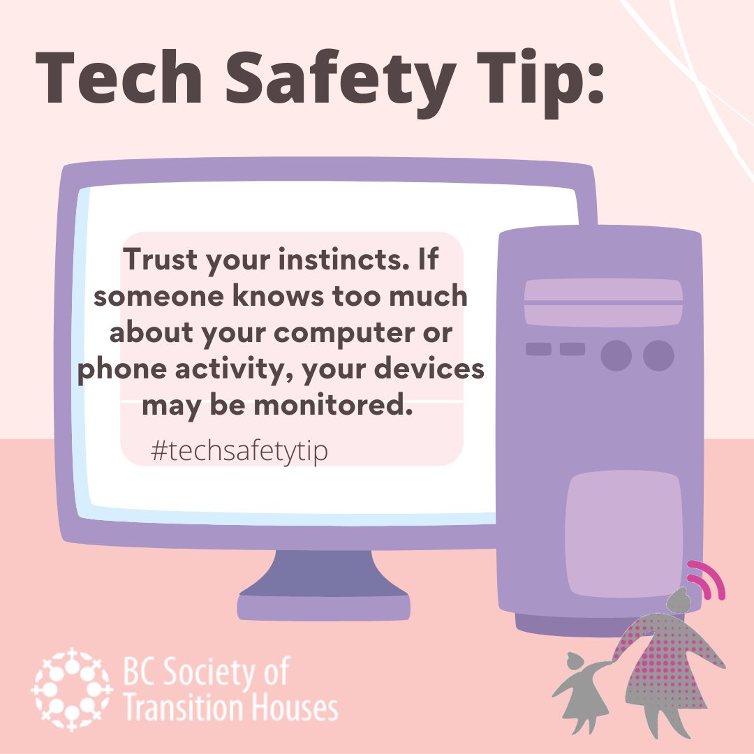 BCSTH's tweet photo. BC Crime Prevention Week #techsafetytip: Trust your instincts. If someone knows too much about your computer or phone activity, your devices may be monitored. Use a safer phone/computer (one the perpetrator does not have any access to) for private communications and web browsing. https://t.co/4o8751L0IE