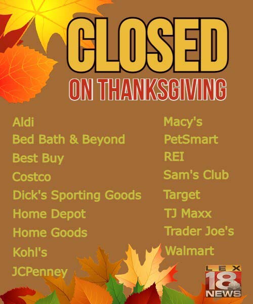 LEX18News's tweet photo. CLOSED ON THANKSGIVING: Here's a list of major retailers that have already said they will be CLOSED on Thanksgiving.

MORE HERE: https://t.co/Y2Oi6jR7Gq https://t.co/ejHAdV7e0J