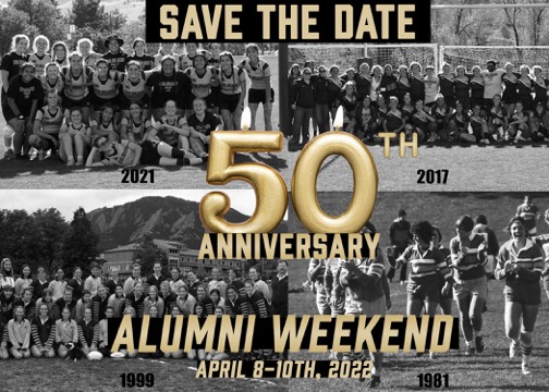ATTENTION ALL CU WOMEN'S RUGBY ALUMNI!
We are SO excited to announce our club's 50th Anniversary Alumni Weekend this upcoming Spring 2022. Mark your calendars and get excited for a fun filled weekend with the team, coaches and fellow alumni!