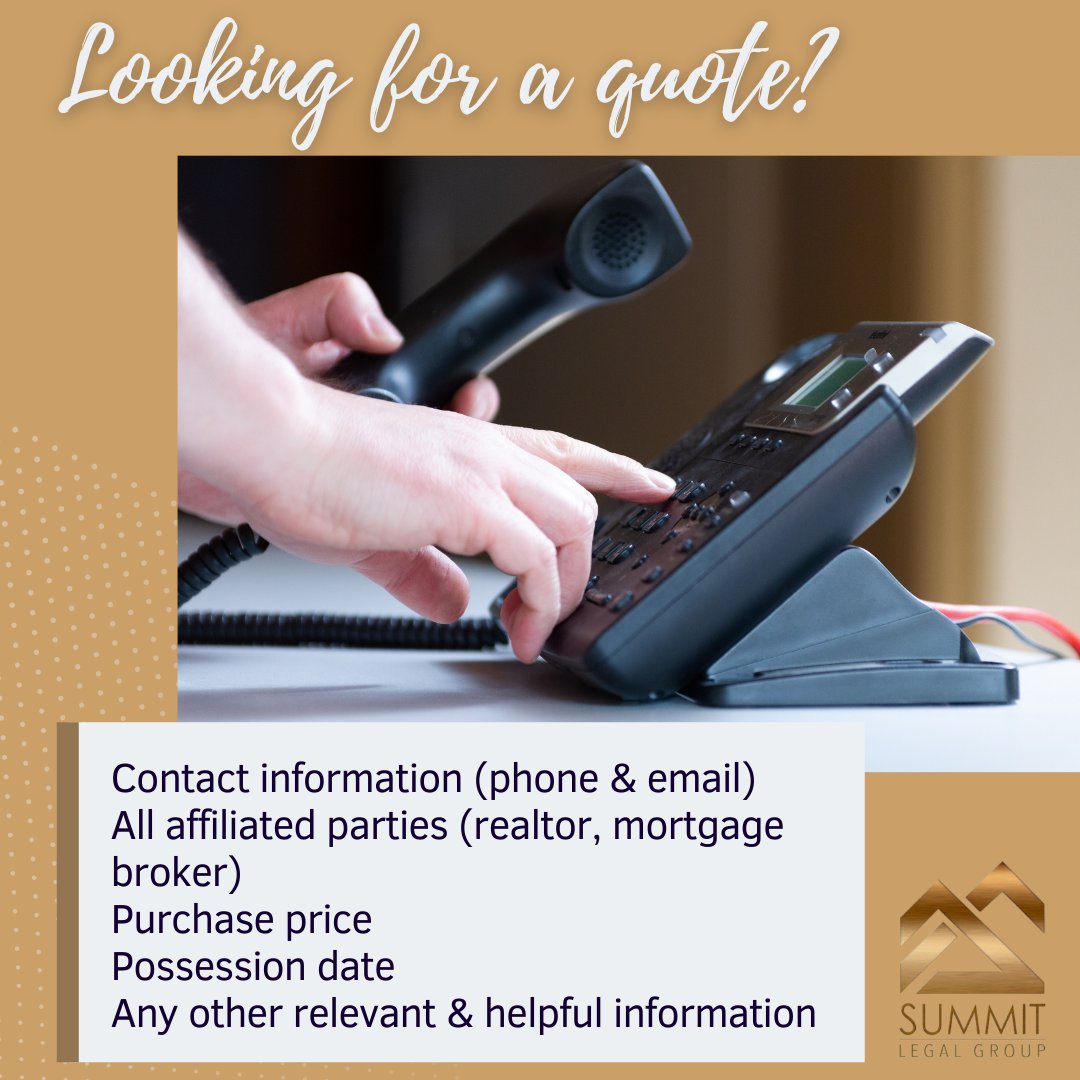 Looking for a quote? 
We are happy to provide you (or your clients) with a 
quick flat rate quote for your real estate transaction! 
What do we need?