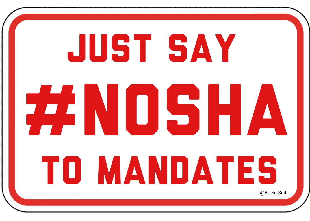 Brick_Suit's tweet photo. Just Say #NOSHA to mandates! https://t.co/wWeyb2aTmS